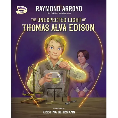 The Unexpected Light of Thomas Alva Edison - Hardcover