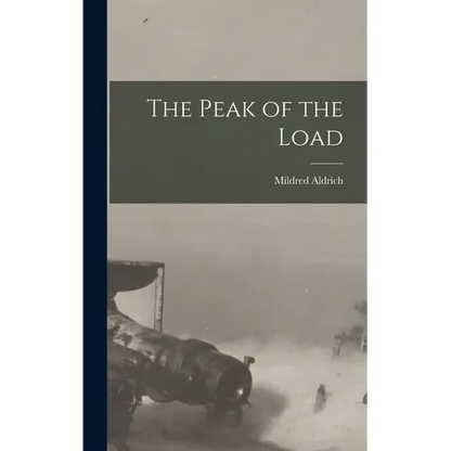 The Peak of the Load - Hardcover