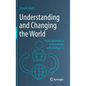 Understanding and Changing the World: From Information to Knowledge and Intelligence - Hardcover