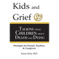 Kids and Grief: Talking with Children about Death and Dying - Paperback
