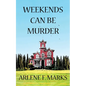 Weekends Can Be Murder - Paperback