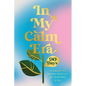 In My Calm Era: 90 Days to Organize Your Emotions, Stress Less, and Connect Back to You - Hardcover
