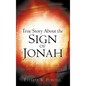 True Story about the Sign of Jonah - Hardcover
