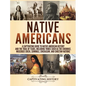 Native Americans: A Captivating Guide to Native American History and the Trail of Tears, Including Tribes Such as the Cherokee, Muscogee - Hardcover