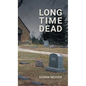 Long Time Dead: My Investigation into the Unsolved Murder of Ralph Wilson Snair - Hardcover