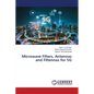 Microwave Filters, Antennas and Filtennas for 5G - Paperback