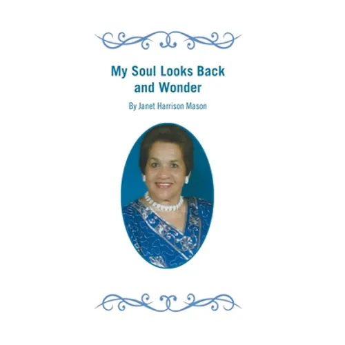 My Soul Looks Back and Wonder - Hardcover