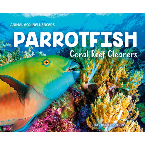 Parrotfish: Coral Reef Cleaners: Coral Reef Cleaners - Library Binding