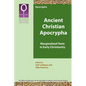 Ancient Christian Apocrypha: Marginalized Texts in Early Christianity - Paperback