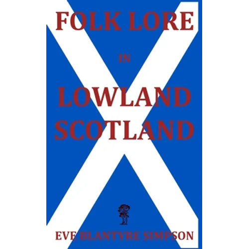 Folk Lore in Lowland Scotland - Paperback