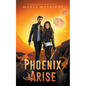 Phoenix Arise - Paperback