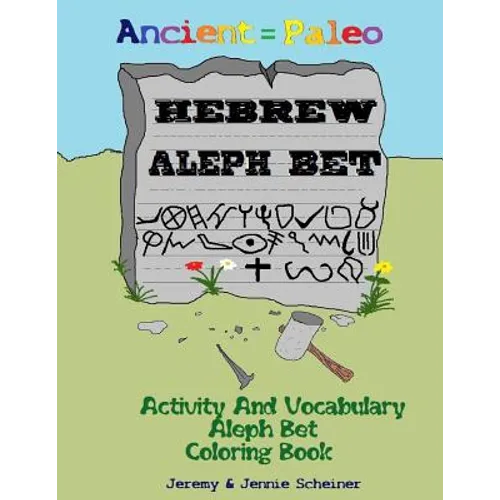 Ancient Paleo Hebrew Aleph Bet Coloring Book: Activity and Vocabulary Aleph Bet Coloring Book - Paperback