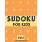 Sudoku For Kids: Sudoku Puzzle Book For Kids (4x4, 6x6, 9x9) Age 6-10 - Sudoku Book Easy to Hard Volume.1: Sudoku For Kids - Paperback
