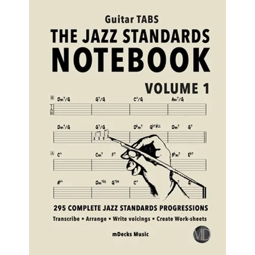 The Jazz Standards Notebook Vol. 1 - Guitar Tabs: 295 Complete Jazz Standards Progressions - Paperback