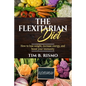 The Flexitarian Diet: How to lose weight, increase energy, and boost your immunity - Paperback