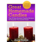 Great Homemade Candles: Top 25 Easy Scented Candles Recipes To Surprise Your Loved Ones! - Paperback