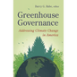 Greenhouse Governance: Addressing Climate Change in America - Paperback