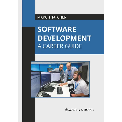 Software Development: A Career Guide - Hardcover