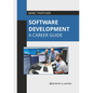 Software Development: A Career Guide - Hardcover