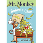 Mr. Monkey Bakes a Cake - Hardcover