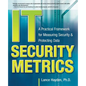 It Security Metrics: A Practical Framework for Measuring Security & Protecting Data - Paperback