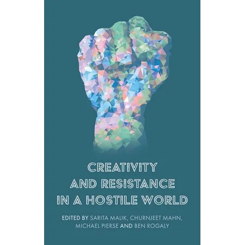 Creativity and Resistance in a Hostile World - Paperback