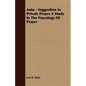 Auto - Suggestion In Private Prayer A Study In The Psycology Of Prayer - Paperback