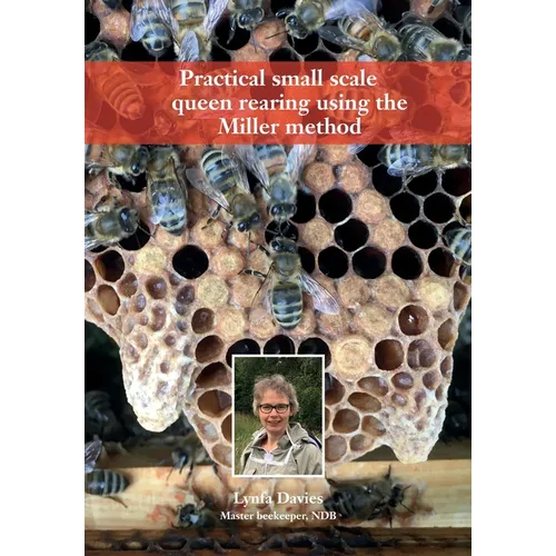 Practical small scale queen rearing using the Miller method - Paperback