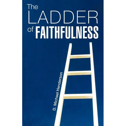 The Ladder of Faithfulness - Paperback