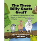 The Three Billy Goats Gruff: A Children's Folktale, Old as Time, Retold for Kids 3 - 8, In Rhyme - Paperback