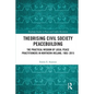Theorising Civil Society Peacebuilding: The Practical Wisdom of Local Peace Practitioners in Northern Ireland, 1965-2015 - Paperback