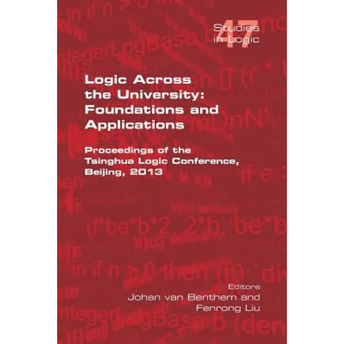 Logic Across the University: Foundations and Applications - Paperback
