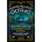 America's Most Gothic: Haunted History Stranger Than Fiction - Hardcover