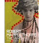 Robert Mapplethorpe: The Archive - Hardcover