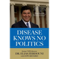 Disease Knows No Politics - Hardcover
