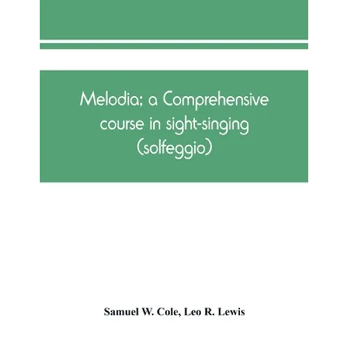 Melodia; a comprehensive course in sight-singing (solfeggio); the educational plan - Paperback