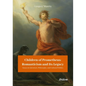Children of Prometheus: Romanticism and Its Legacy: Essays in Literature, Philosophy, and Cultural Politics - Paperback