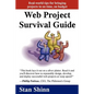 Web Project Survival Guide: Real World Tips for Bringing Projects in on Time, on Budget' - Paperback