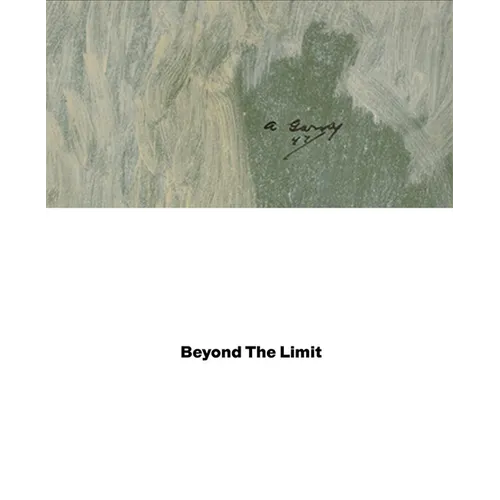 Arshile Gorky: Beyond the Limit - Hardcover