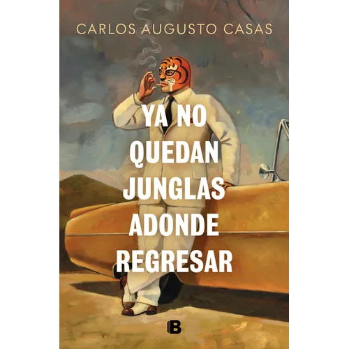 YA No Quedan Junglas Adonde Regresar / There Are No Jungles Left to Return to - Paperback