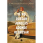 YA No Quedan Junglas Adonde Regresar / There Are No Jungles Left to Return to - Paperback