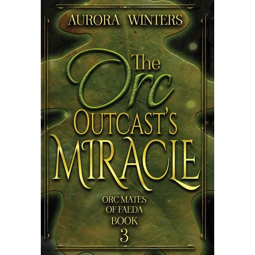 The Orc Outcast's Miracle - Hardcover