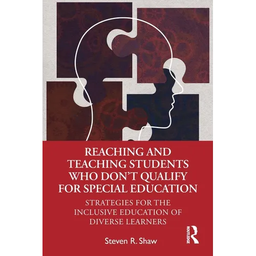 Reaching and Teaching Students Who Don't Qualify for Special Education: Strategies for the Inclusive Education of Diverse Learners - Paperback