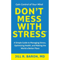 Don't Mess with Stress(TM): A Simple Guide to Managing Stress, Optimizing Health, and Making the World a Better Place - Paperback