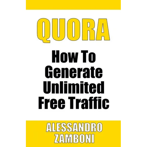 Quora: How to Generate Unlimited Traffic - Paperback