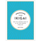 Awakening Your Ikigai: How the Japanese Wake Up to Joy and Purpose Every Day - Hardcover