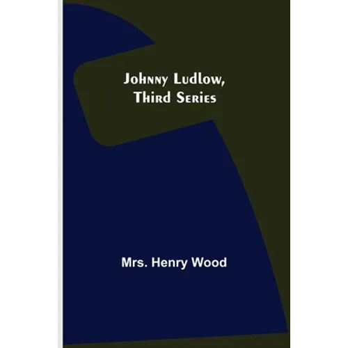 Johnny Ludlow, Third Series - Paperback