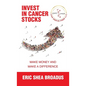 Invest in Cancer Stocks: Make Money and Make a Difference - Hardcover