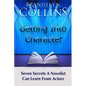 Getting Into Character: Seven Secrets A Novelist Can Learn From Actors - Paperback
