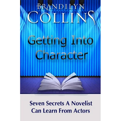 Getting Into Character: Seven Secrets A Novelist Can Learn From Actors - Paperback